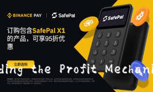 Title: Understanding the Profit Mechanism of Blockchain